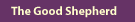 The Good Shepherd
